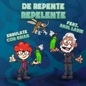 De Repente Repelente (feat. Raúl Lavié)