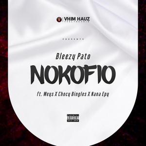 Nokofio (feat. Weys, Chocy Bingles & Nana Epy) [Explicit]