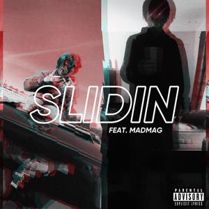 SLIDIN (feat. MadMag) [Explicit]