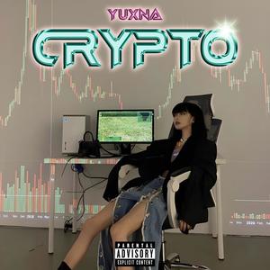 CRYPTO (feat. YUXNA) (Explicit)