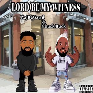Lord Be My Witness (Explicit)
