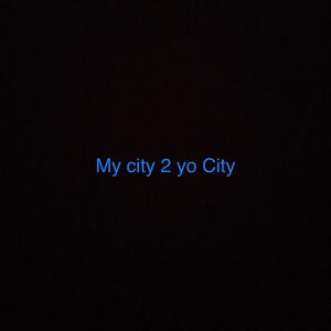 My City 2 Yo City (Explicit)