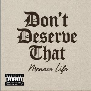 DONT DESERVE THAT (Explicit)
