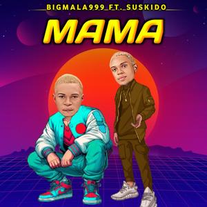 MAMA (feat. SUSKIDO)