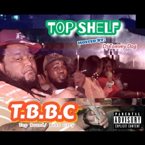 T.B.B.C Top Shelf (Explicit)