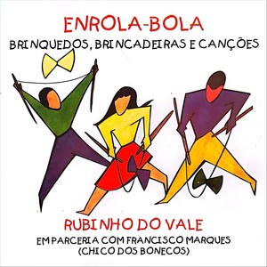 Enrola-Bola: Brinquedos, Brincadeiras e Canções