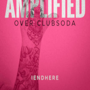 AMPLIFIED OVER CLUBSODA