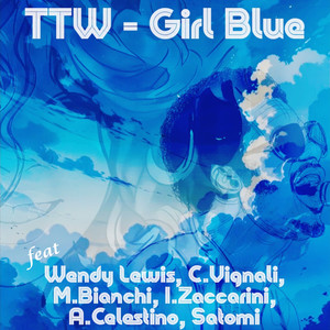 Girl Blue (feat. Wendy Lewis, Claudio Vignali, Michele Bianchi, Andrea Celestino, Andrea 