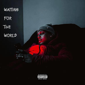 Waiting For The World (Explicit)