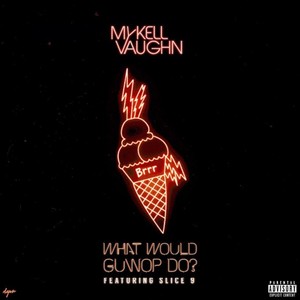 What Would Guwop Do? (feat. Slice 9) [Explicit]