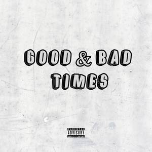 Good & Bad Times (Explicit)