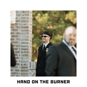 Hand on the Burner (Explicit)