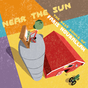 Near the Sun. The Best Songs of Faris Nourallah.