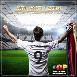 WM Party 2018 Party Hits zur Fußballweltmeisterschaft