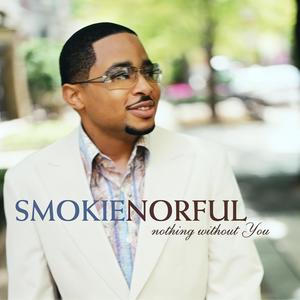 Smokie Norful - Nothing Without You (Album Version)