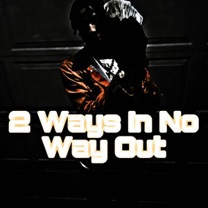 2 Ways In No Way Out (Explicit)