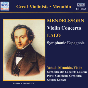 MENDELSSOHN: Violin Concerto / LALO: Symphonie espagnole (Menuhin) [1933, 1938]