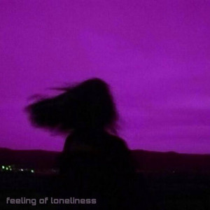 feeling of loneliness