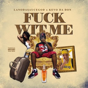 **** Wit Me (feat. Kevo da Don) [Explicit]