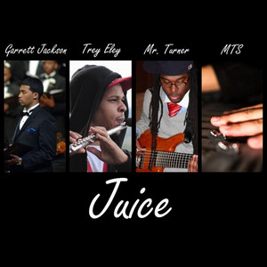 Juice (feat. Garrett Jackson & Mr. Turner)