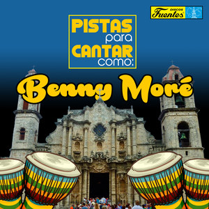 Pistas Para Cantar Como Beny More