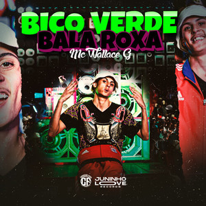 Bico Verde, Bala Roxa (Explicit)