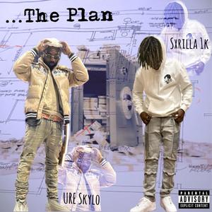 The Plan (feat. URE Skylo) [Explicit]