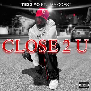 Close 2 U (feat. Jay Coast)