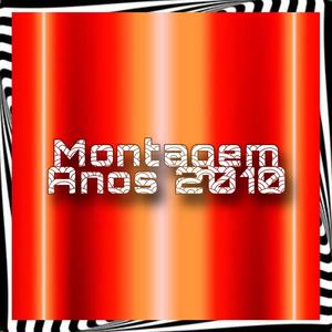 Montagem Anos 2010 (feat. Mc magrinho)