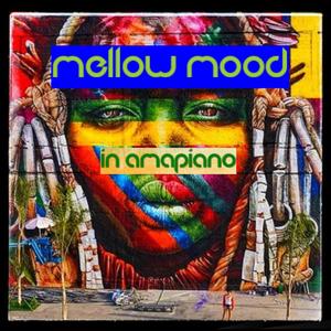 Mellow Mood In Amapiano