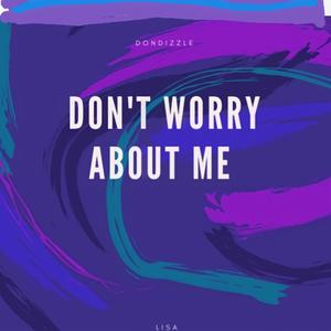 Don't Worry About Me