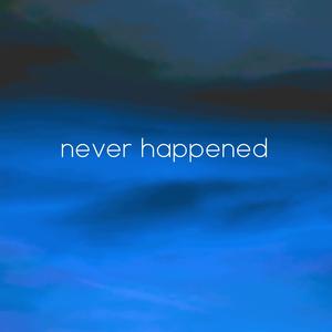 Never Happened
