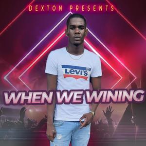 When We Wining