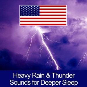 Heavy Rain - Heavy Rain & Thunderstorms for Deeper Sleep