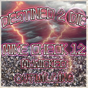 Destined 2 Die (feat. McWicked & Outwilling) (Explicit)