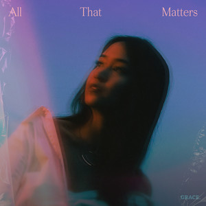 GRACE. - All That Matters
