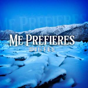 Me Prefieres