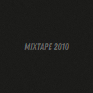 Mixtape 2010 (Explicit)