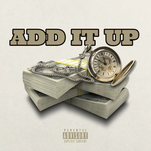 Add It Up (feat. Big Uziii) [Explicit]