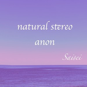 natural stereo anon