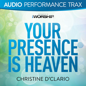 Your Presence Is Heaven [Audio Performance Trax]