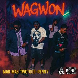 WagWan (feat. BCB TwoFour, MarMoney, ITzMAS & BCB Renny) [Explicit]