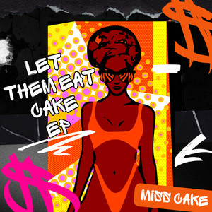 Let Them Eat Cake (Explicit)