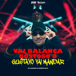 Vai Balança Gostoso o Gustavo Vai Mandar (Explicit)