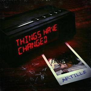 Things Have Changed (Explicit)