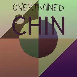 Overtrained Chin