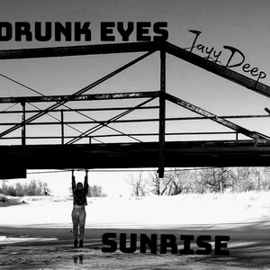 Drunk Eyes Sunrise (Explicit)