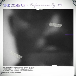 The Come Up: A Performance by Skinny Wonderz (Explicit)