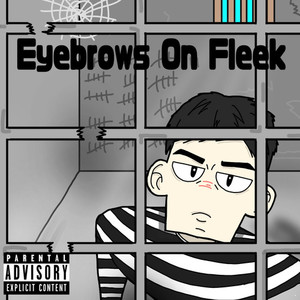 Eyebrows On Fleek (Explicit)