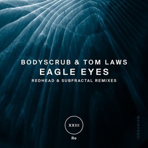 Bodyscrub - Eagle Eyes (Subfractal Remix)